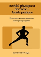 Activité physique à domicile - Guide pratique (French Edition) 248941450X Book Cover