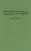 100 Miles from Baghdad 0275945286 Book Cover