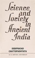 Science and Society in Ancient India (Philosophical currents) 9060320980 Book Cover