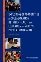 Exploring Opportunities for Collaboration Between Health and Education to Improve Population Health: Workshop Summary 0309314224 Book Cover