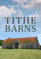 Tithe Barns 1445692856 Book Cover