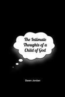 The Intimate Thoughts of a Child of God 1329635299 Book Cover