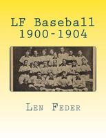 LF Baseball 1900-1904 1548988499 Book Cover