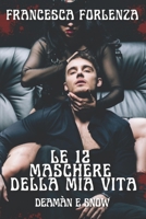 Le dodici maschere della mia vita: Deamàn e Snow (12 series) (Italian Edition) B0C9SJJSFZ Book Cover