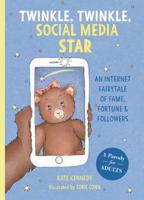 Twinkle, Twinkle, Social Media Star: An Internet Fairytale of Fame, Fortune and Followers 161243830X Book Cover
