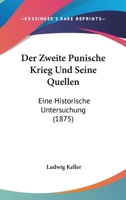 Der Zweite Punische Krieg Und Seine Quellen: Eine Historische Untersuchung (1875) 1147245037 Book Cover