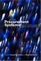 Procurement Systems: A Cross-Industry Project Management Perspective 041541606X Book Cover
