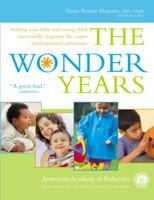 The Wonder Years: Helping Your Baby and Young Child Successfully Negotiate The Major Developmental Milestones 0553804766 Book Cover