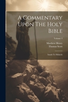 A Commentary Upon The Holy Bible: Isaiah To Malachi; Volume 4 1021224839 Book Cover