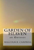 Garden of Heaven: An Odyssey 1453601996 Book Cover