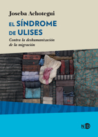 El síndrome de Ulises: Contra la deshumanización de la migración 8416737886 Book Cover