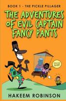 The Pickle Pillager: Book 1 (The Adventures of Evil Captain Fancy Pants) 1717933890 Book Cover