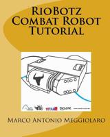 Rio Botz Combat Robot Tutorial 1448697050 Book Cover