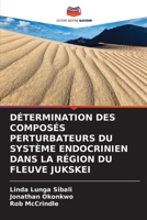 Détermination Des Composés Perturbateurs Du Système Endocrinien Dans La Région Du Fleuve Jukskei 6203168971 Book Cover