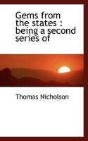 Gems from the States: Being a Second Series of 0548456364 Book Cover