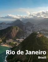 Rio de Janeiro: Coffee Table Photography Travel Picture Book Album Of A Brazilian City in Brazil South America Large Size Photos Cover 1661858392 Book Cover