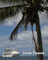 Cruise Planner: Planning Journal to Write In Research for Best Sea Voyage Travel Destinations 1098977262 Book Cover