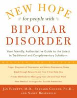 New Hope for People with Bipolar Disorder: Your Friendly, Authoritative Guide to the Latest in Traditional and Complementar y Solutions, Including: Proper ... Depression & Manic-Depressive ... (New Ho 0761530088 Book Cover