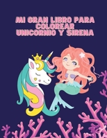 Mi Gran Libro Para Colorear Unicornio y Sirena 8036468719 Book Cover