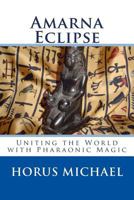 Amarna Eclipse: Uniting the World with Pharaonic Magic 197827033X Book Cover