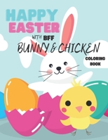 Happy Easter With Bff Bunny And Chicken Coloring Book: Simple Fun And Easy Colouring Book For Kids 2-4 | Perfect First Coloring Book For Toddlers B08YFG4P2Y Book Cover