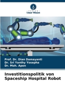 Investitionspolitik von Spaceship Hospital Robot (German Edition) 6207519590 Book Cover