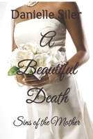 A Beautiful Death: Sins of the Mother (The Birth of a Storm) B0FJW2J7SM Book Cover