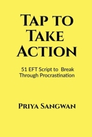Tap to Take Action: 51 EFT Scripts to Break Through Procrastination B0FTS4VWDT Book Cover
