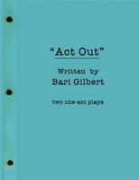 ACT Out 1463596065 Book Cover