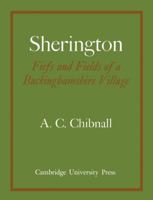 Sherington: Fiefs and Fields of a Buckinghamshire Village 0521158265 Book Cover