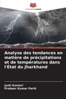 Analyse des tendances en matière de précipitations et de températures dans l'État du Jharkhand (French Edition) 6200037272 Book Cover