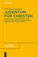 Judentum Fur Christen: Vermittlung Und Selbstbehauptung Menasseh Ben Israels in Den Gelehrten Debatten Des 17. Jahrhunderts 3110261405 Book Cover