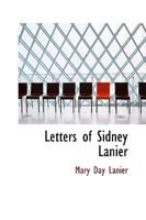 Letters of Sidney Lanier 1110497695 Book Cover