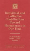 Individual and Collective Contributions Toward Humaneness in Our Time 0761808655 Book Cover
