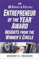 The Ernst & Young Entrepreneur of the Year Award Insights from the Winners' Circle 0793148898 Book Cover