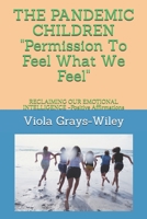 THE PANDEMIC CHILDREN "Permission To Feel What We Feel": RECLAIMING OUR EMOTIONAL INTELLIGENCE -Positive Affirmations B094TCWHXM Book Cover