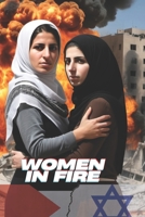 Women In Fire: Give me Gaza B0DZ37Z9B5 Book Cover