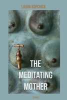 The Meditating Mother 1962148157 Book Cover