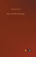 Miss Arnott's Marriage 198676320X Book Cover