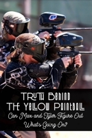 Truth Behind The Yellow Paintball: Can Max and Tyler Figure Out What's Going On?: Paintball Field B08TYVDGD7 Book Cover