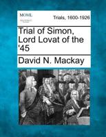 Trial of Simon, Lord Lovat, of the '45 1275534783 Book Cover