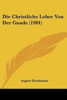 Die Christliche Lehre Von Der Gnade (1901) 1160077738 Book Cover