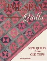 Time-Span Quilts: New Quilts from Old Tops 089145845X Book Cover