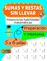 SUMAS Y RESTAS SIN LLEVAR: para NIÑOS de 5 y 6 AÑOS. PREPARACIÓN de 1º PRIMARIA (Spanish Edition) B0CNSH2S22 Book Cover