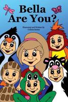 Bella Are You? 1366947177 Book Cover