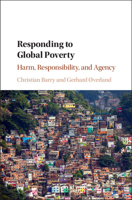 Responding to Global Poverty: Harm, Responsibility, and Agency 1108729983 Book Cover
