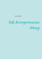 Tak Kronprinsesse Mary 8743001122 Book Cover