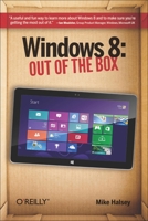 Windows 8: Out of the Box 1449326641 Book Cover