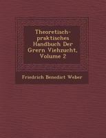 Theoretisch-Praktisches Handbuch Der Gr Ern Viehzucht, Volume 2 1249962811 Book Cover