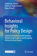 Behavioral Insights for Policy Design: A New Framework for Understanding Wicked Social Problems and Designing Policies for Real Citizens 3031330331 Book Cover